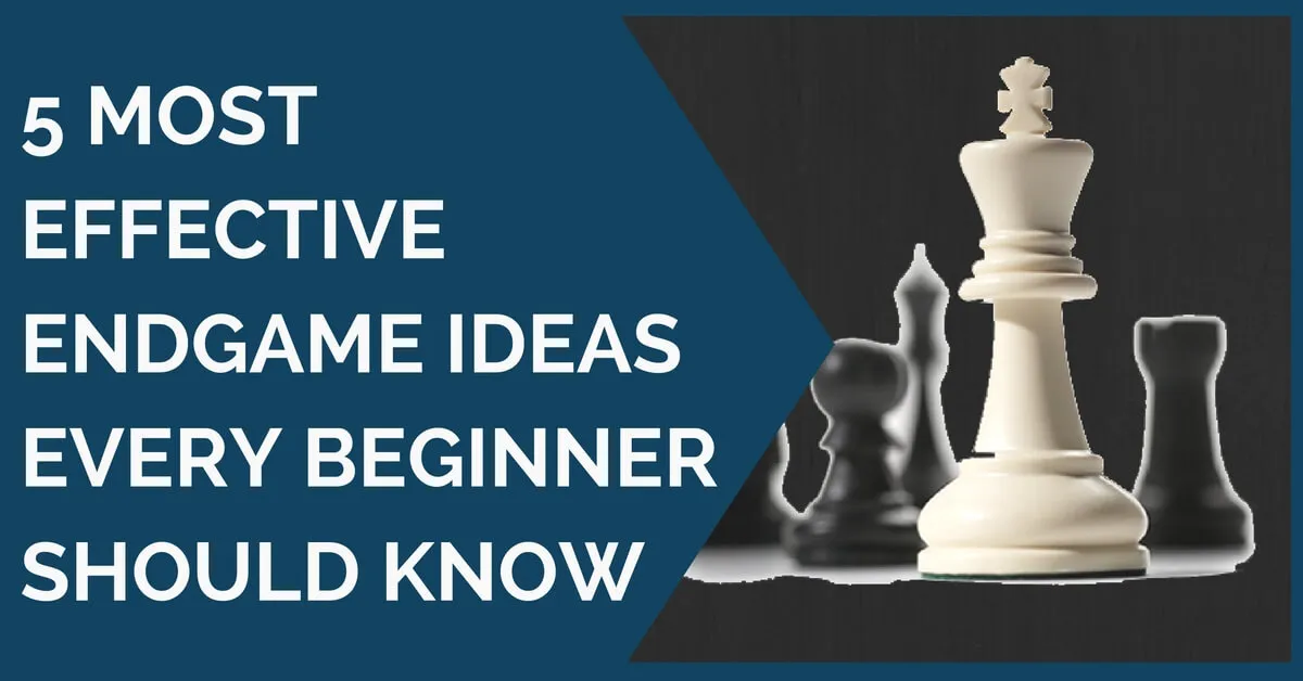 5 effective endgame ideas beginners