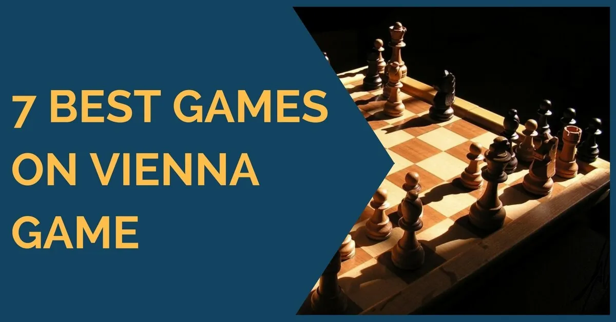 7 Best Games on Vienna Game