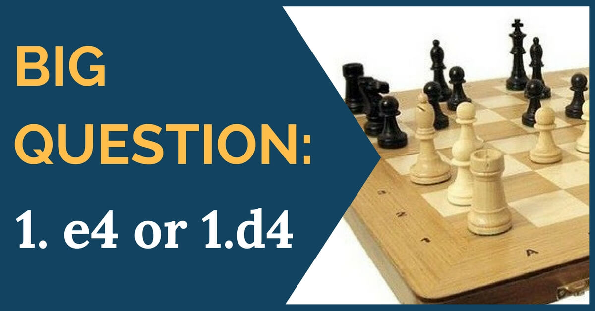 Big question: 1.e4 or 1.d4?