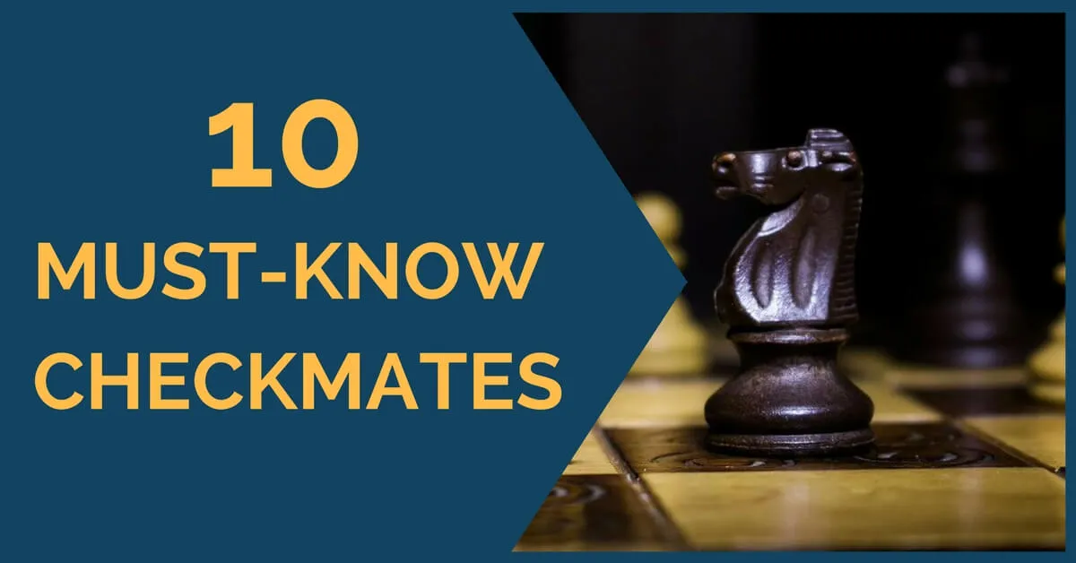 10 Must-Know Checkmates