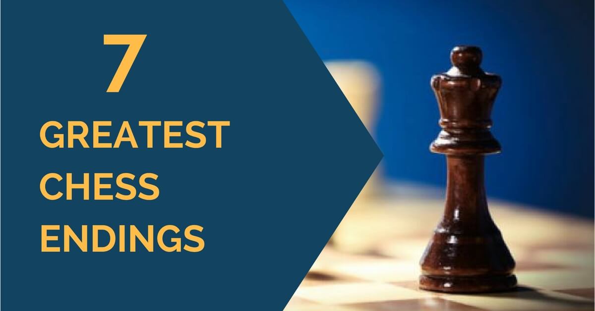 7 Greatest Chess Endings