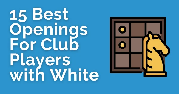 15 Best Chess Openings for White
