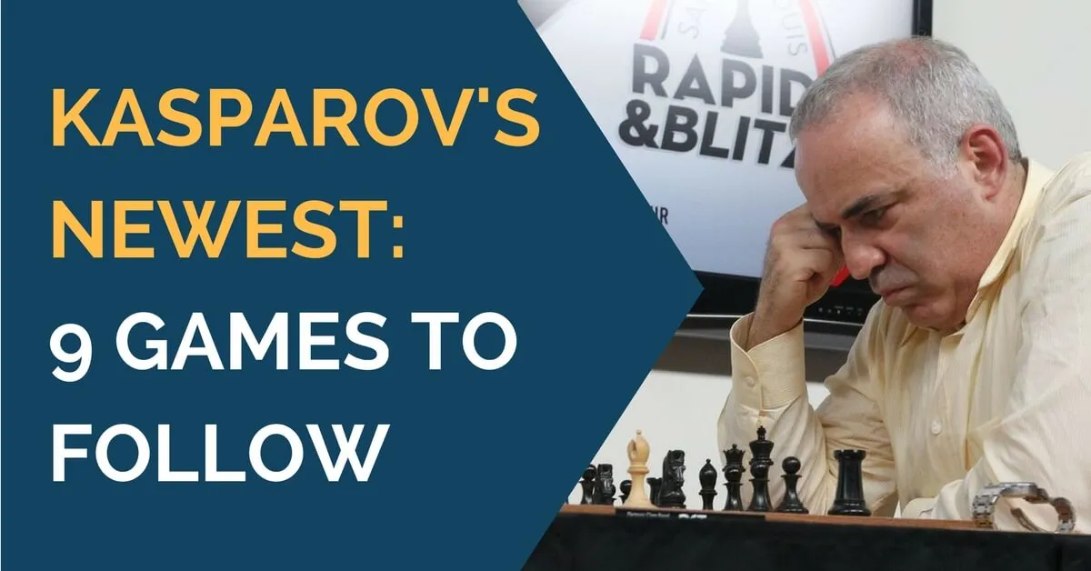 Kasparov's Newest: 9 Games to Follow