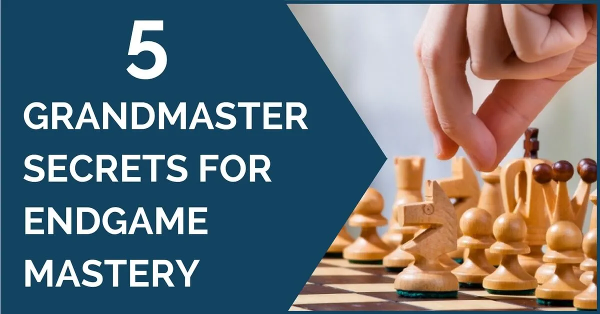 Endgame Mastery: 5 Grandmaster Secrets for It