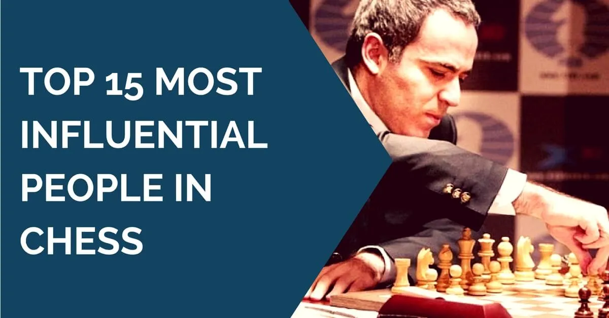 Top 15 Most Influential People in Chess