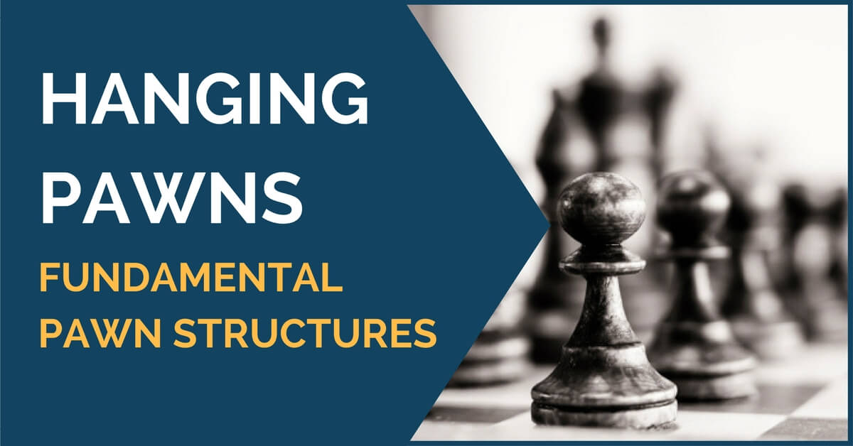 Hanging Pawns – Fundamental Pawn Structures