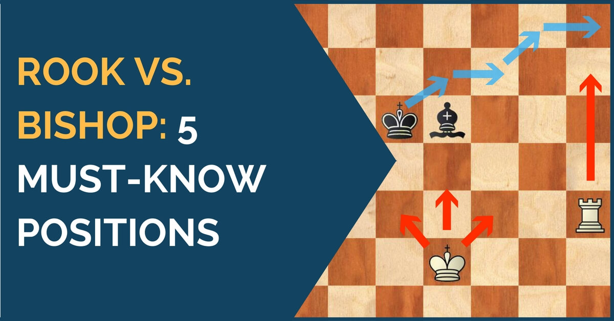 Rook vs. Bishop Endgames: 5 Must-Know Positions
