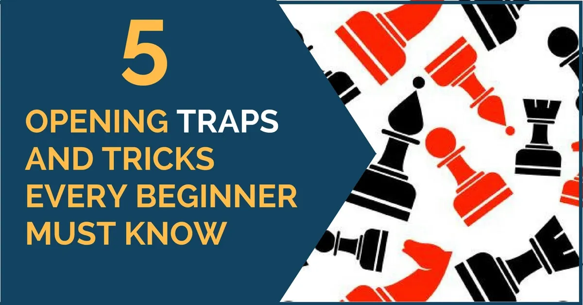 5 Opening Traps and Tricks Every Beginner Must Know