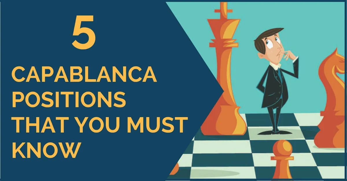 capablanca positions that you must know