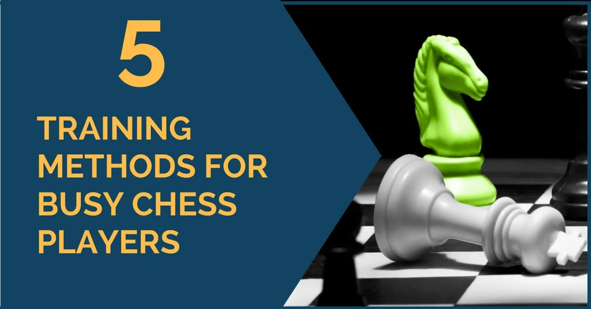 5 training method for busy chess player
