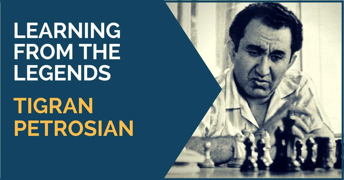 Tigran Petrosian — Learning from the Legends