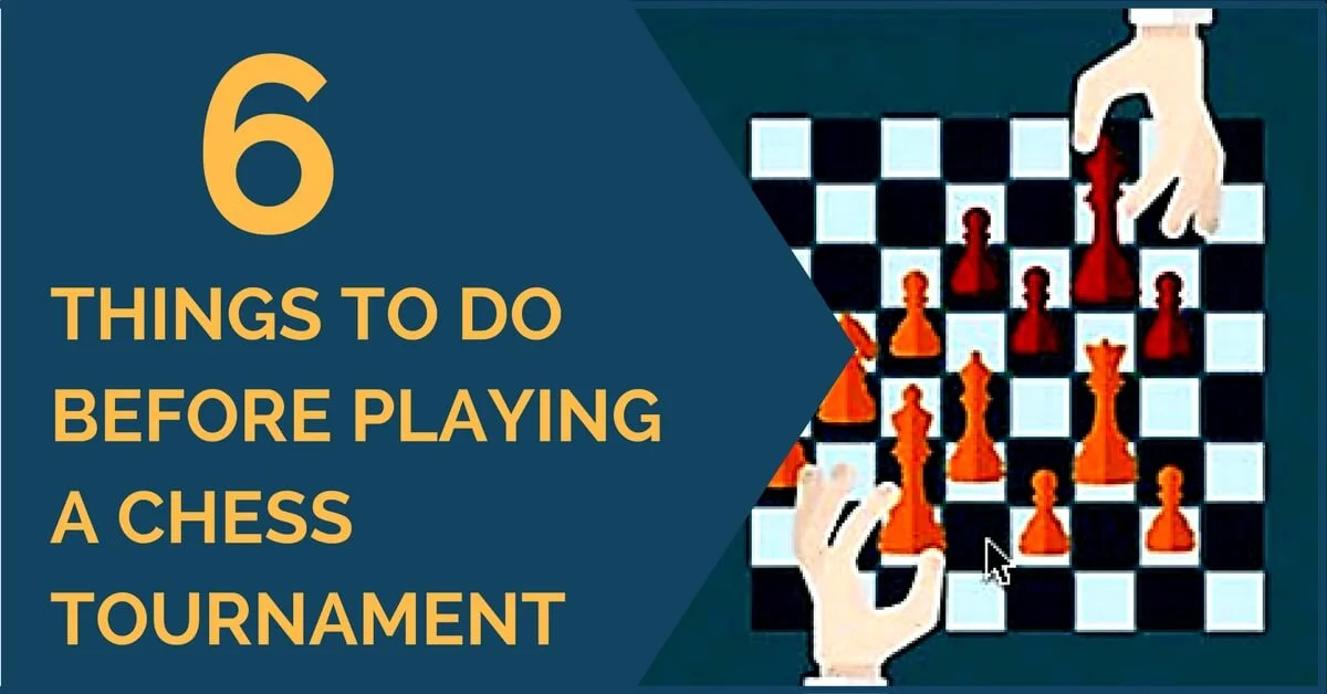 things to do before playing chess tournament