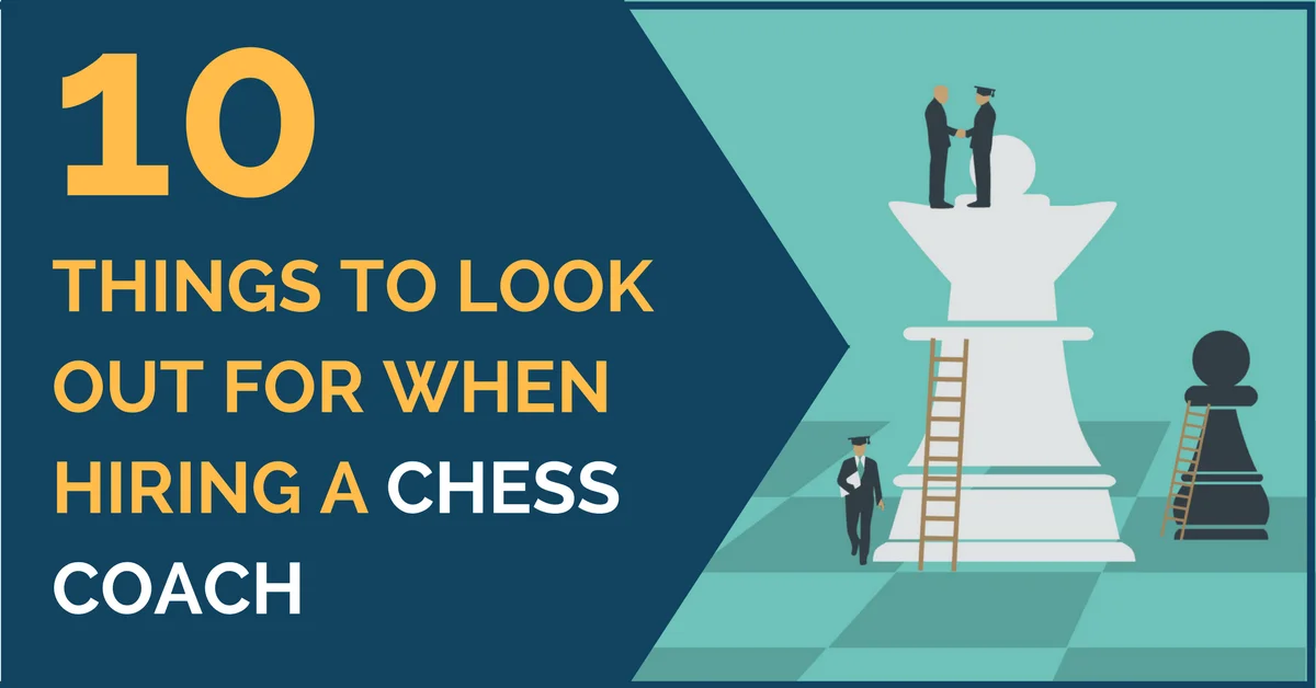 10 Things to Look Out for When Hiring a Chess Coach