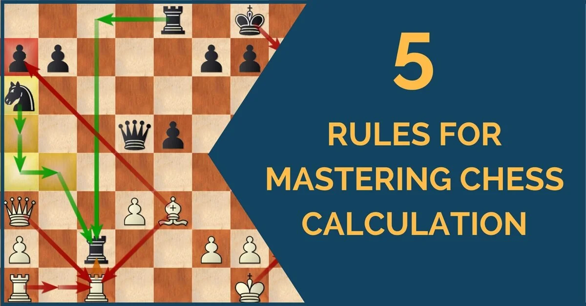 5 rules for mastering chess calculation