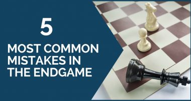 Common Mistakes: 5 Most Ones in the Endgame