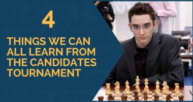 4 Things We Can All Learn from the Candidates Tournament 2018