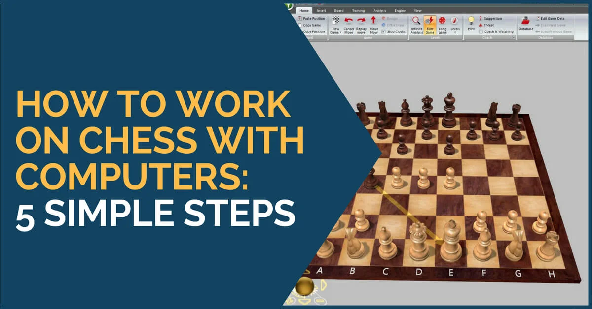 How to Work on Chess with Computers: 5 Simple Steps