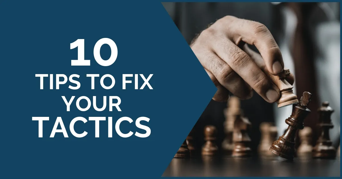 10 tips to fix tactics