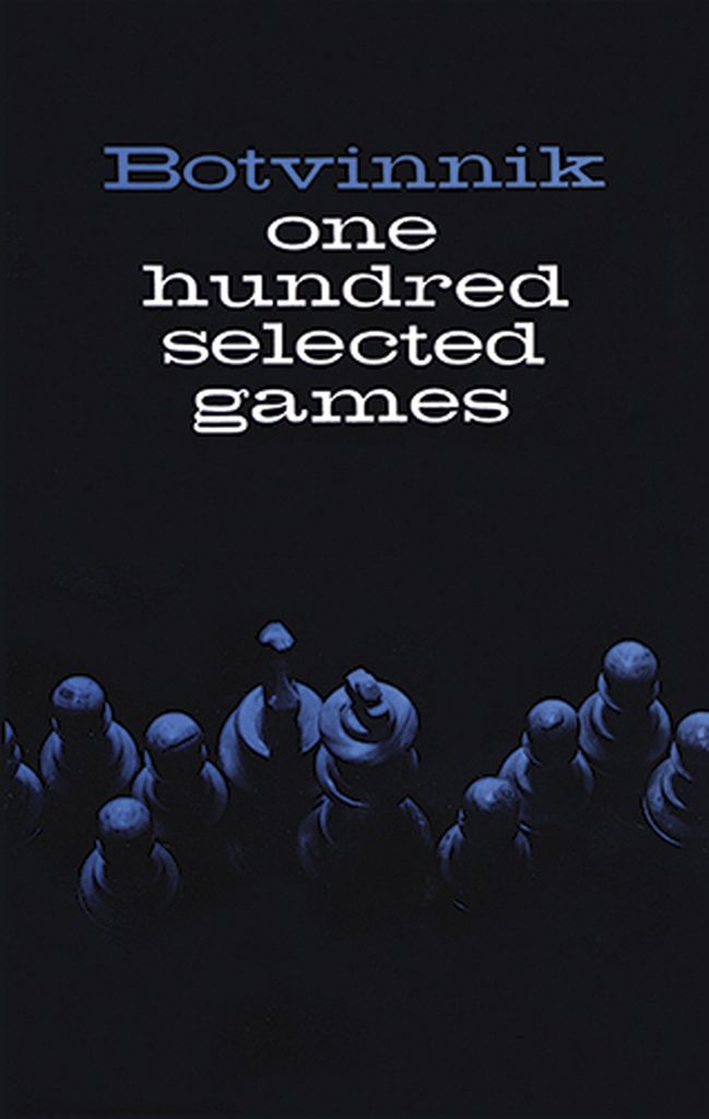 100 Selected Games by Mikhail Botvinnik