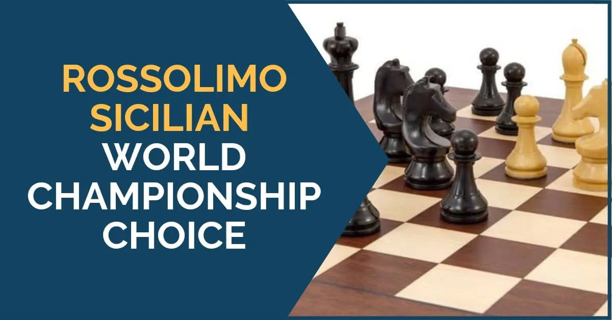 Rossolimo Sicilian – World Championship Choice