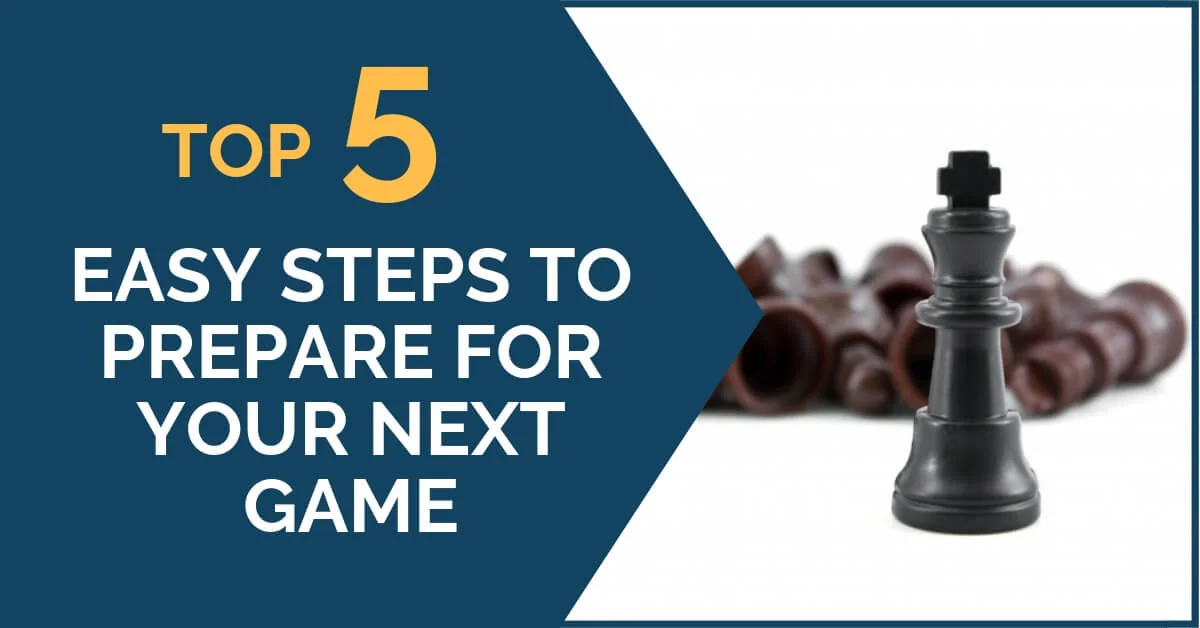 5 easy steps to prepare for your next game