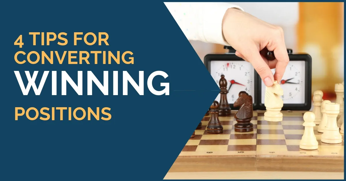 Won Positions: 4 Tips for Converting Them