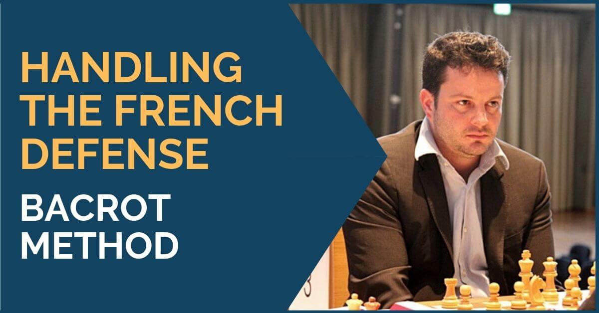 handling french defense Bacrot Method