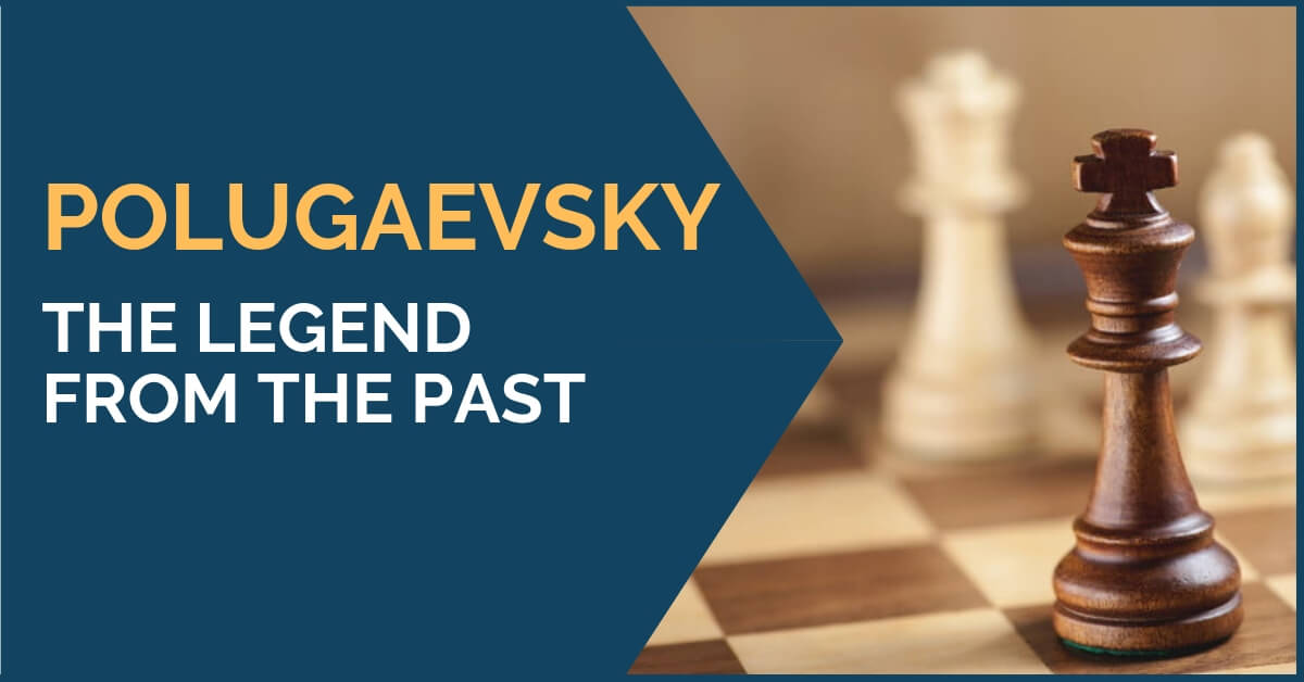Polugaevsky: The Legend from the Past