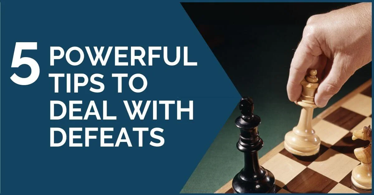 5 Powerful Tips to Deal with Chess Defeat