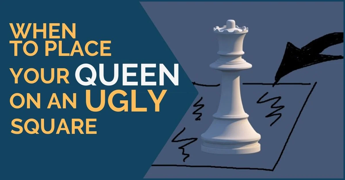 when to place queen on ugly squares