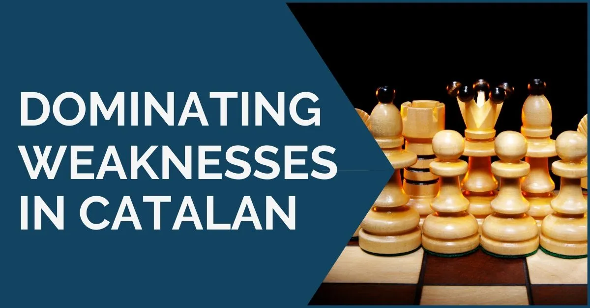 Catalan Dominating Weaknesses