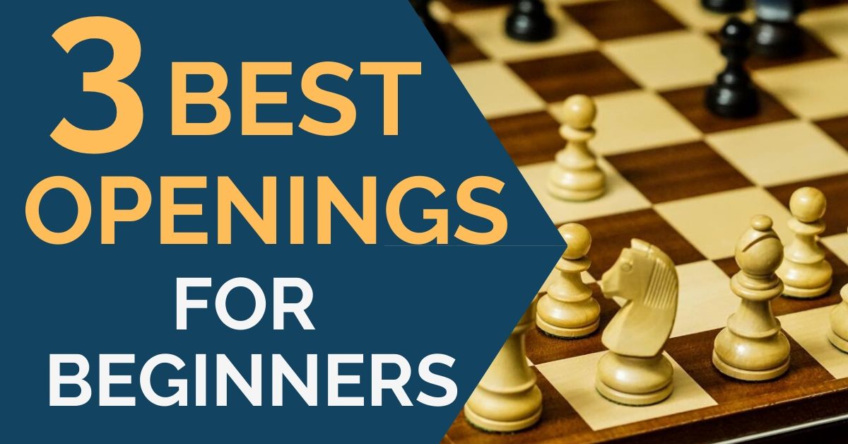 3 Best Openings for Beginners - TheChessWorld