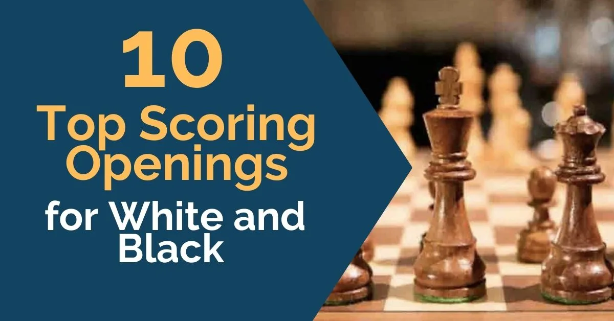 10 Top Scoring Chess Openings for White and Black