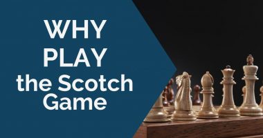 Why Play the Scotch Game?