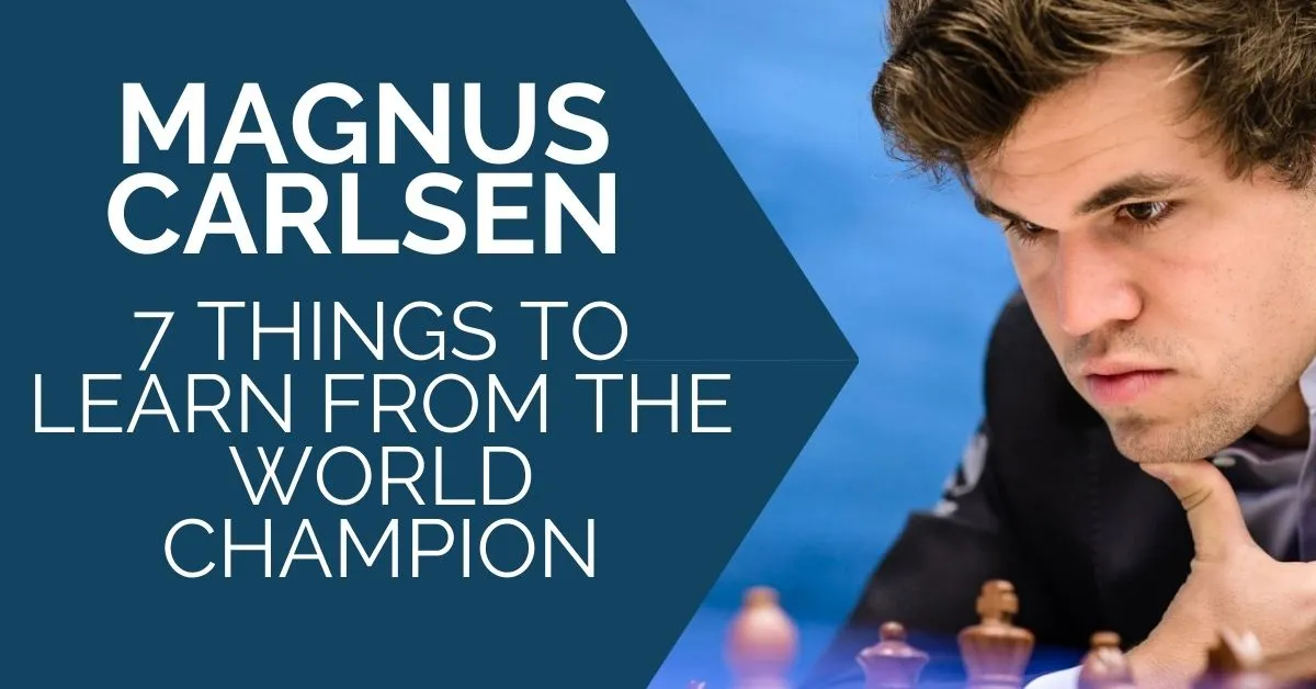 magnus carlsen 7 things to learn from champion