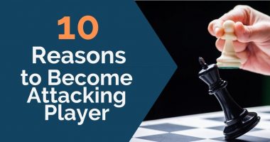 10 Reasons to Become an Attacking Player