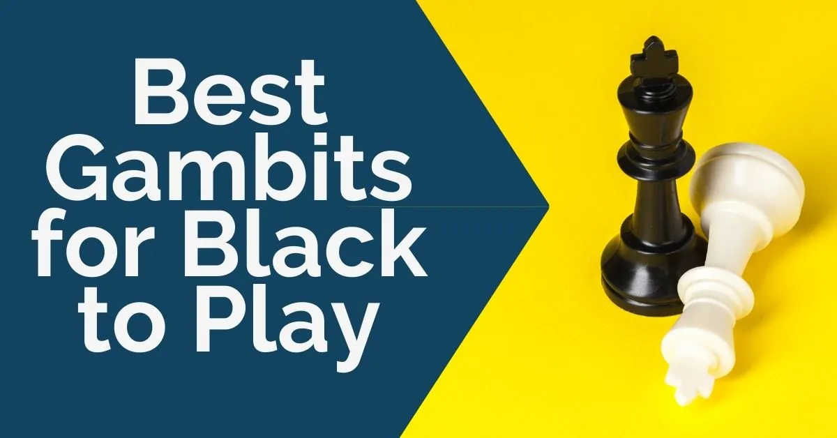 Best Gambits for Black to Play Complete Guide