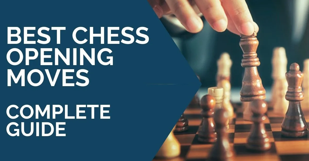 Best Chess Opening Moves: Complete Guide