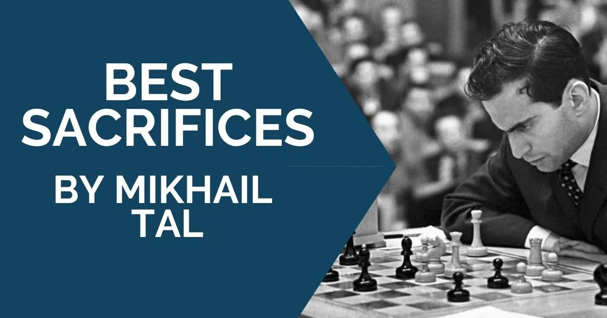 Best Sacrifices Played by Mikhail Tal
