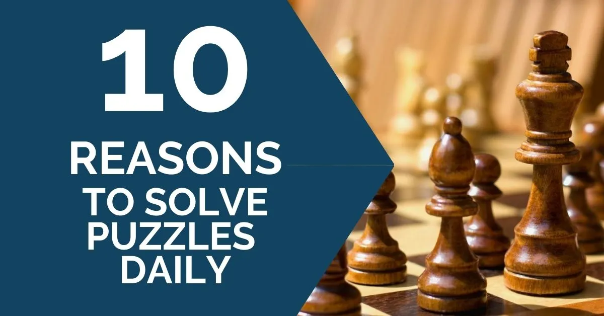 Chess Puzzles: 10 Reasons to Solve Them Daily