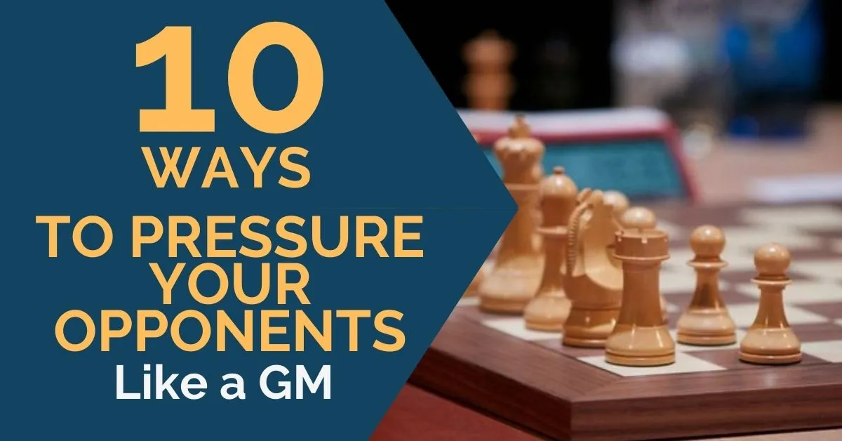 10 Ways to Pressure Your Opponent