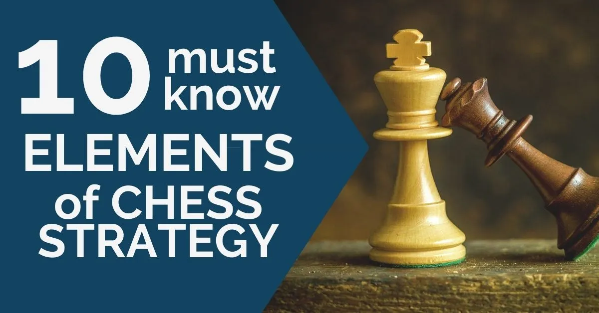 10 must know elements chess strategy