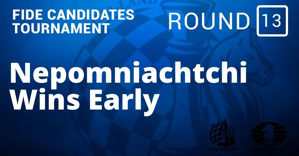 Fide Candidates Tournament – Nepomniachtchi Wins Early: Round 13
