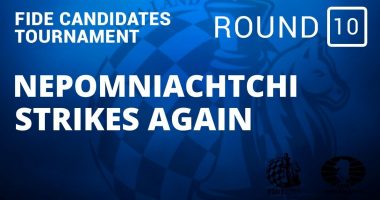 Fide Candidates Tournament – Nepomniachtchi Strikes Again: Round 10