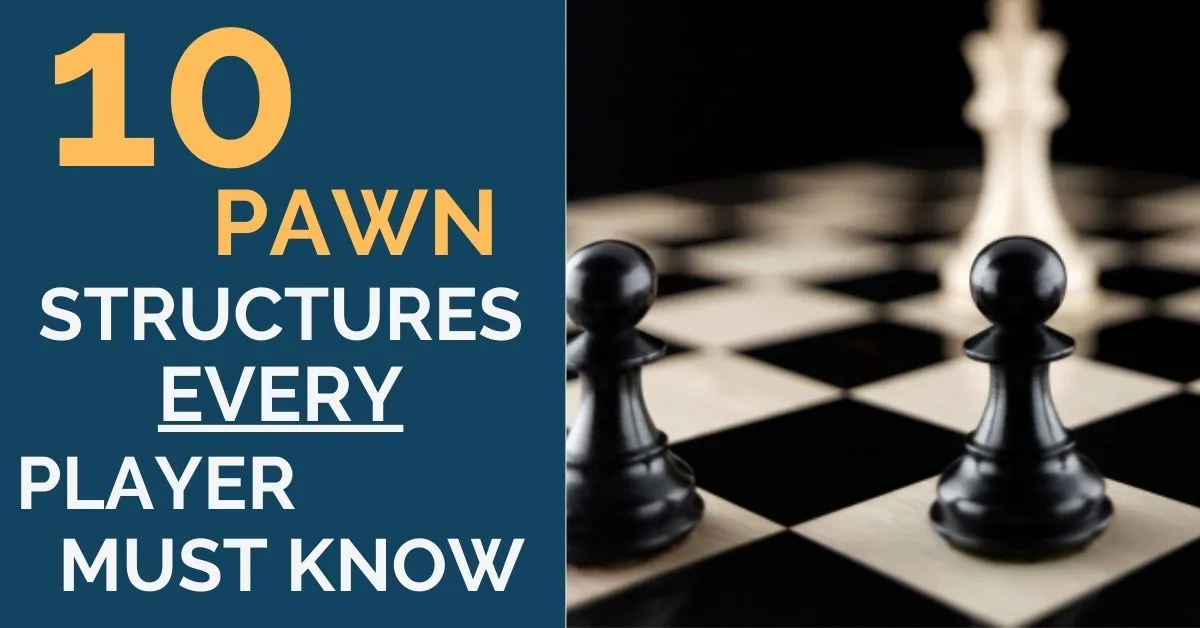 Pawn Structures: 10 Ones Every Chess Player Should Know