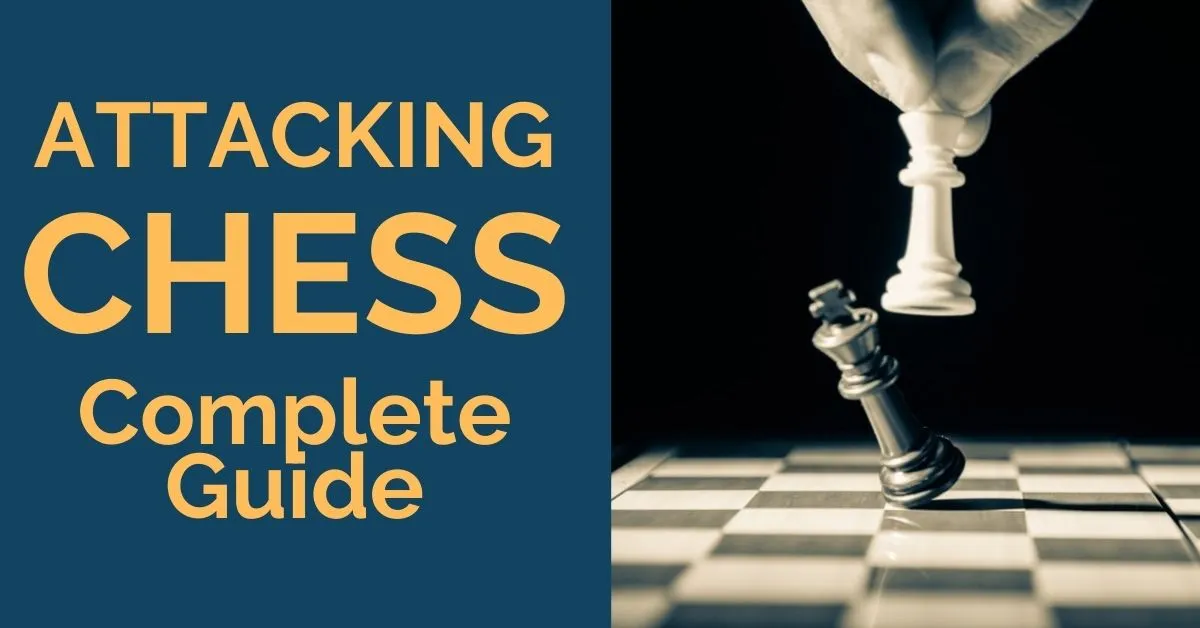 Attacking Chess: Complete Guide