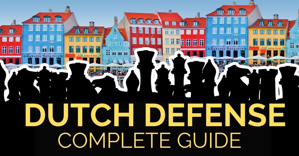 Dutch Defense: The Complete Guide