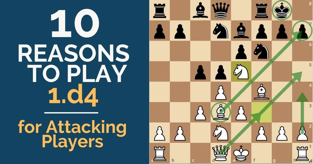 1.d4 Opening: 10 Reasons to Play It for Attacking Players