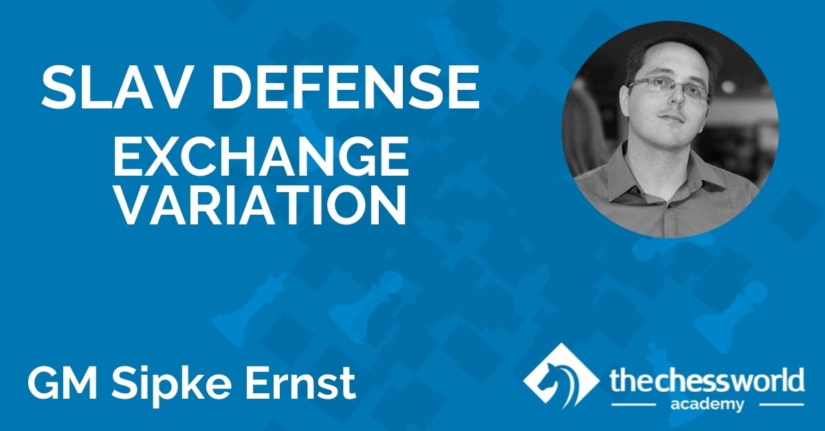 Slav Defense Exchange Variation with GM Sipke Ernst [TCW Academy]