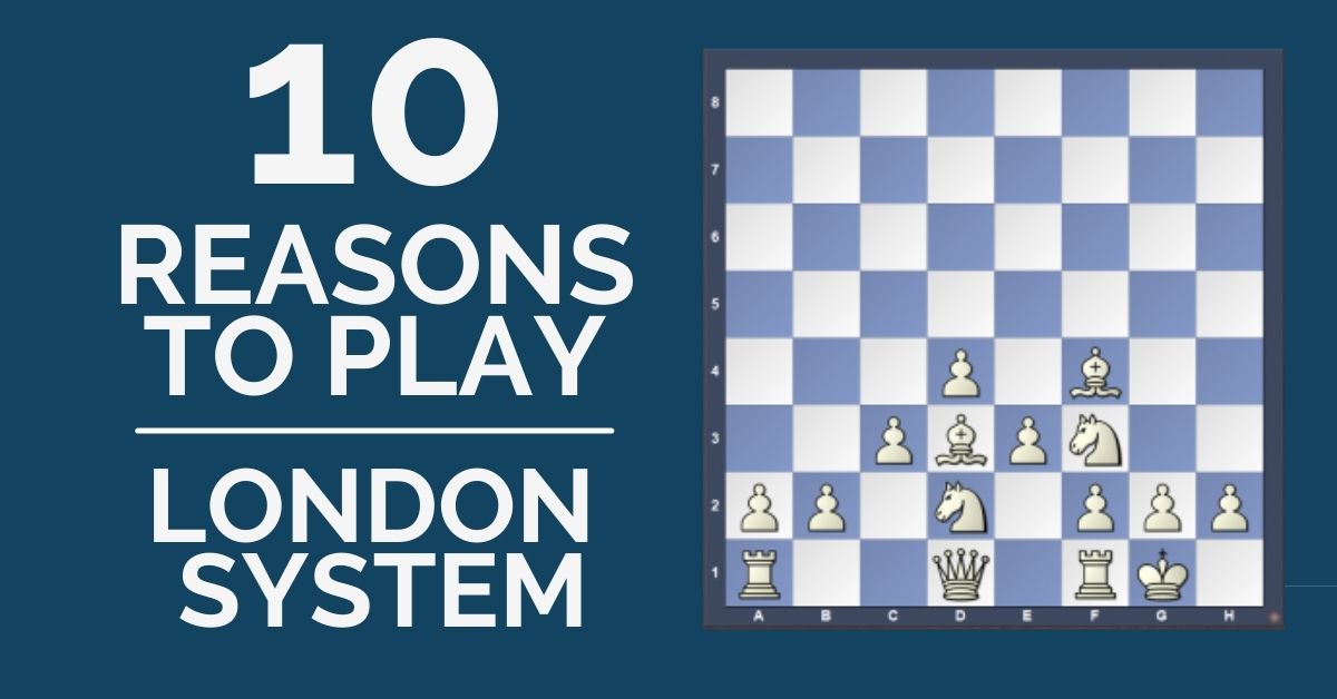 London System: 10 Reasons Why You Should Play it